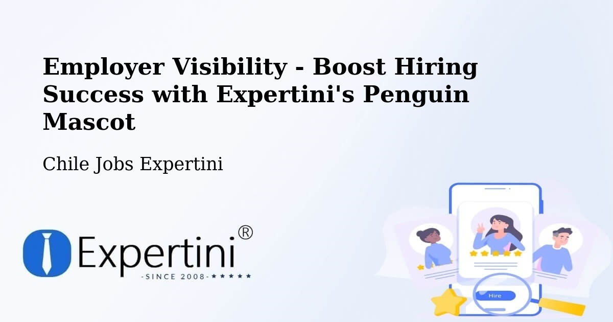 CV and Resume Visibility Optimization – Freirina - Chile Jobs Expertini